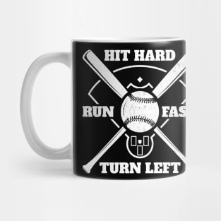 Hit Hard Run Fast Turn Left Mug